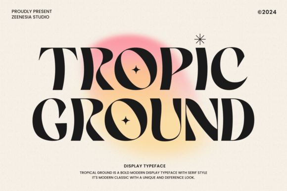 Designing with Tropic Ground: A Modern Serif Typeface