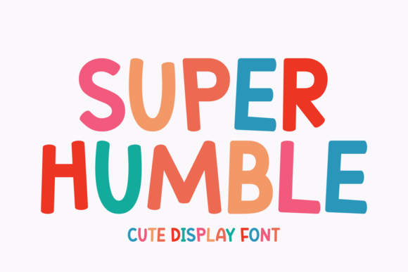 Super Humble: The Perfect Display Font for Small Business Branding